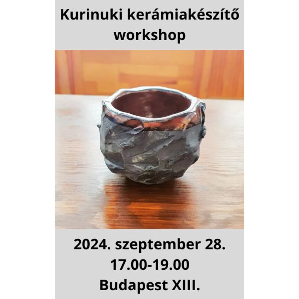 Kép 2/2 - Kurinuki kerámiakészítő workshop, 2024. szeptember 28. - MEGTELT