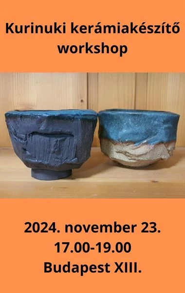 Kurinuki kerámiakészítő workshop, 2024. november 23., Budapest XIII. - UTOLSÓ HELY