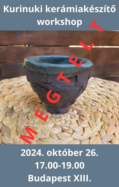 Kurinuki kerámiakészítő workshop, 2024. október 26. - MEGTELT